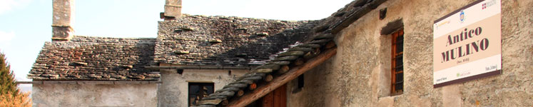 Antico mulino facente parte dell'Ecomuseo della Pietra Ollare e degli Scalpellini di Malesco Antico mulino facente parte dell'Ecomuseo della Pietra Ollare e degli Scalpellini di Malesco